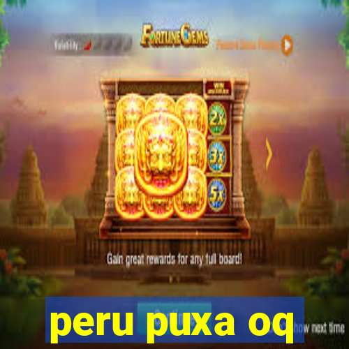peru puxa oq